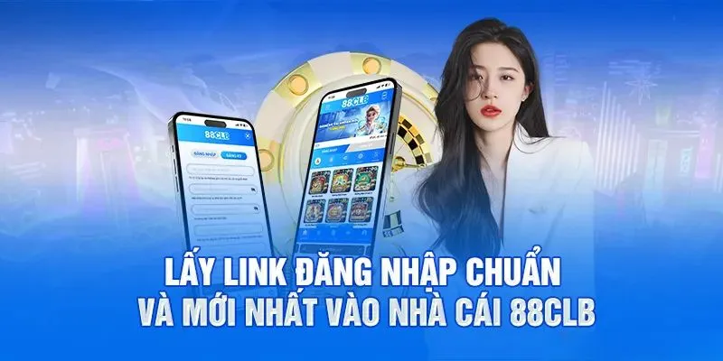 Tìm kiếm link vào 88CLB không bị chặn mới nhất