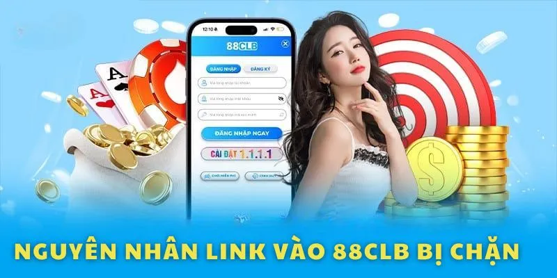 Nguyên nhân khiến link vào 88CLB bị chặn