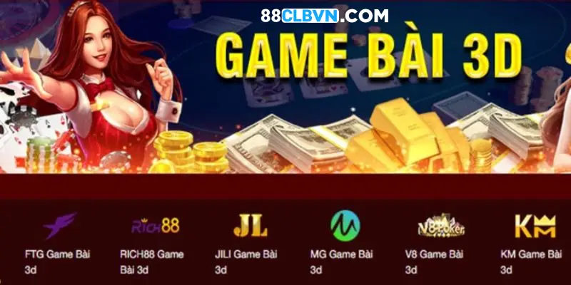 Giới thiệu sơ lược về Game Bài 3D tại 88CLB